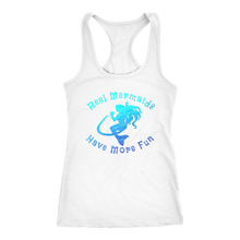Load image into Gallery viewer, Reel Mermaids Have More Fun Racer Back Tank