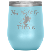 Load image into Gallery viewer, Mermaid This Might Be Tito's Wine Tumbler - Island Mermaid Tribe