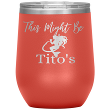 Load image into Gallery viewer, Mermaid This Might Be Tito's Wine Tumbler - Island Mermaid Tribe