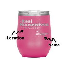 Load image into Gallery viewer, The Real Housewives Wine Tumbler with your location and name - Island Mermaid Tribe
