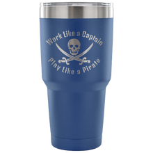 Load image into Gallery viewer, Work Like A Captain Play Like a Pirate Stainless Laser Engraved Tumbler