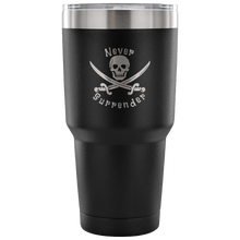 Load image into Gallery viewer, Never Surrender Pirate 30 Ounce Vacuum Tumbler (7 Color Options)