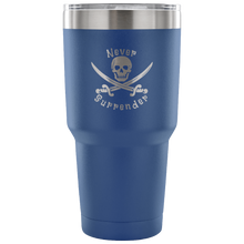 Load image into Gallery viewer, Never Surrender Pirate 30 Ounce Vacuum Tumbler (7 Color Options)